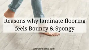 Laminate flooring feels bouncy